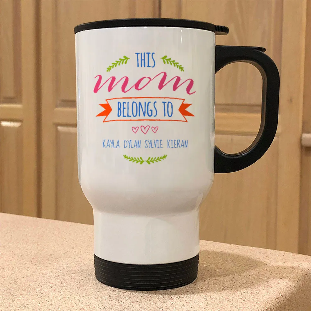 Mom Belongs To Personalized Metal Coffee and Tea Travel Mug