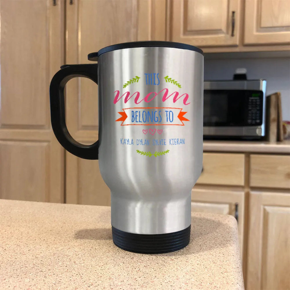 Mom Belongs To Personalized Metal Coffee and Tea Travel Mug