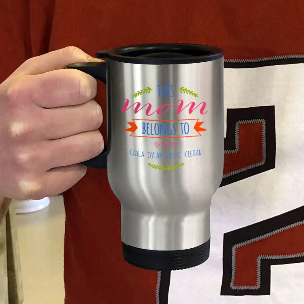 Mom Belongs To Personalized Metal Coffee and Tea Travel Mug