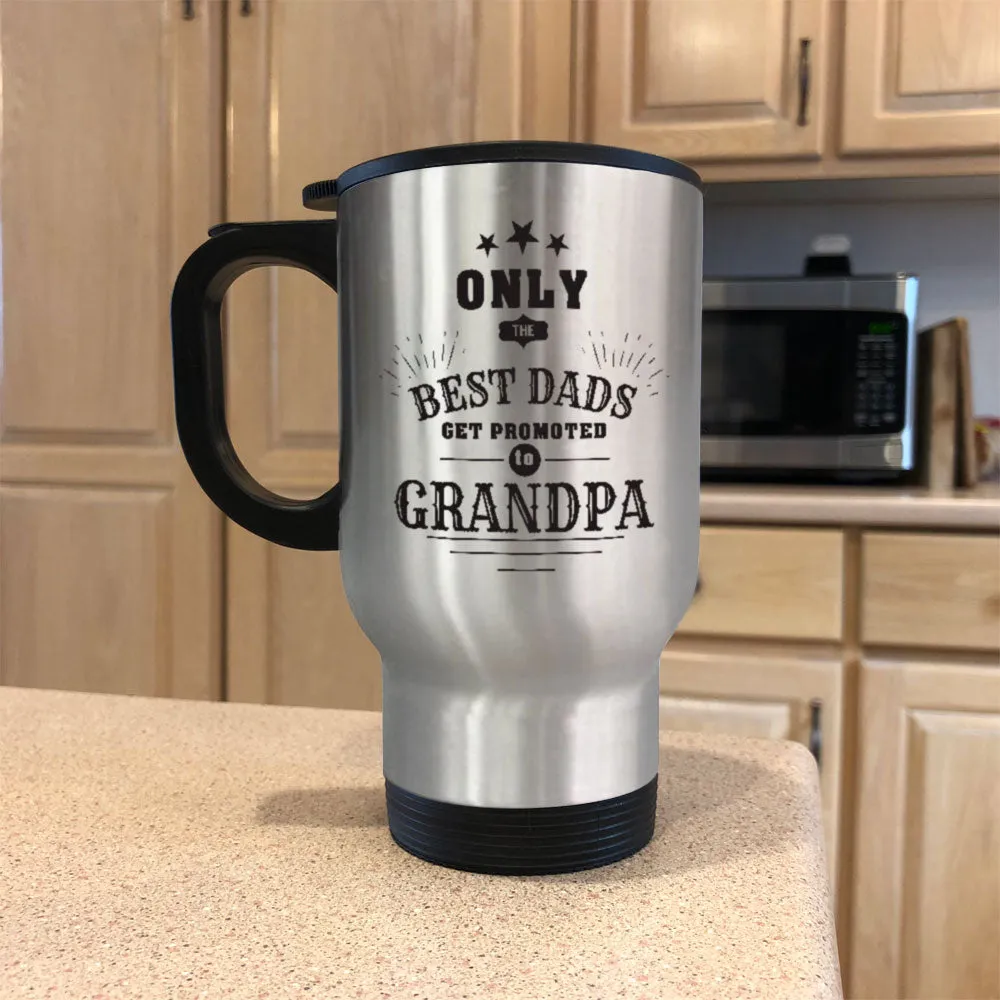 Personalized Metal Coffee and Tea Travel Mug Only The Best Dads Get Promoted To Grandpa